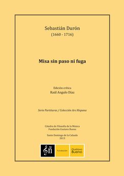 Sebasti&aacute;n Dur&oacute;n, Misa sin paso ni fuga